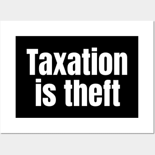 Taxation is theft Posters and Art